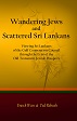 Wandering Jews and Scattered Sri Lankans: Viewing Sri Lankans of the Gulf Cooperation Council through the Lens of the Old Testament Jewish Diaspora
