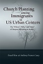 Church Planting among Immigrants in US Urban Centers: The 